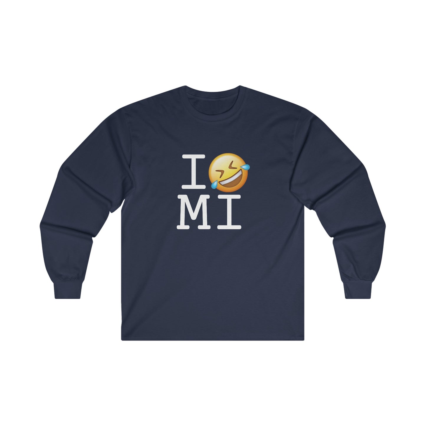 "I Laugh Hard (LMFAO) at Michigan" Long Sleeve Shirt
