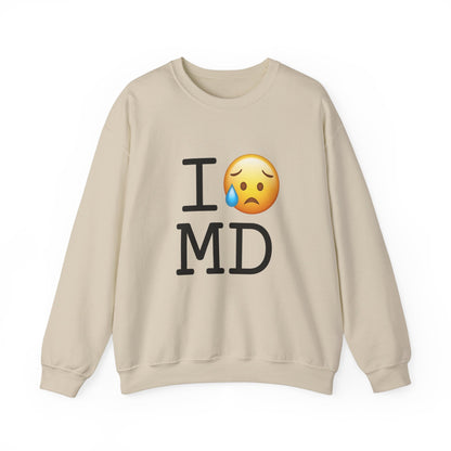 "I'm Sad About Maryland" Sweatshirt