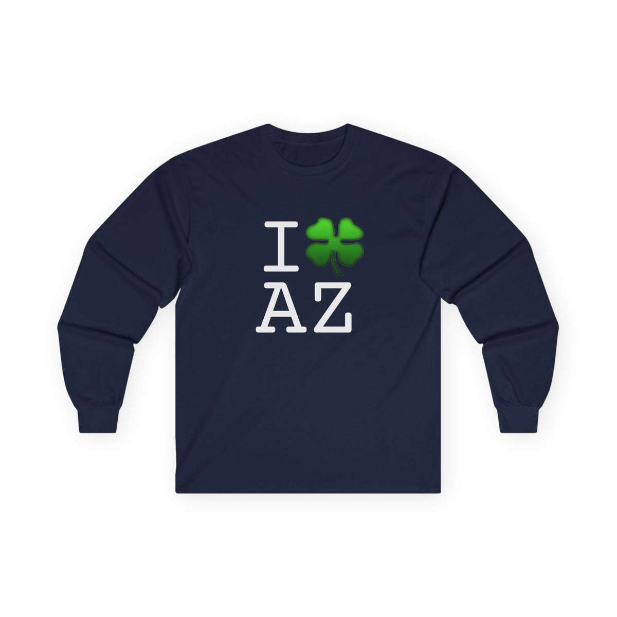 "I'm Lucky (Clover) in Arizona" Long Sleeve Shirt