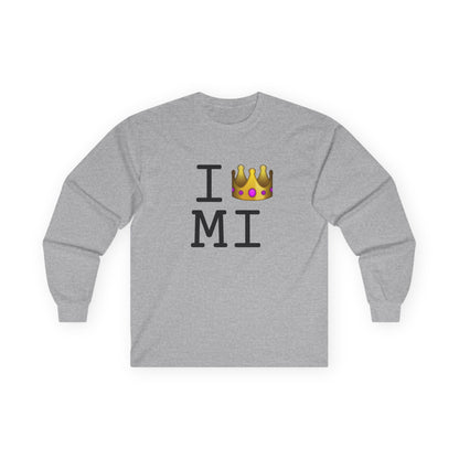 "I'm Royalty (Wear a Crown) in Michigan" Long Sleeve Shirt