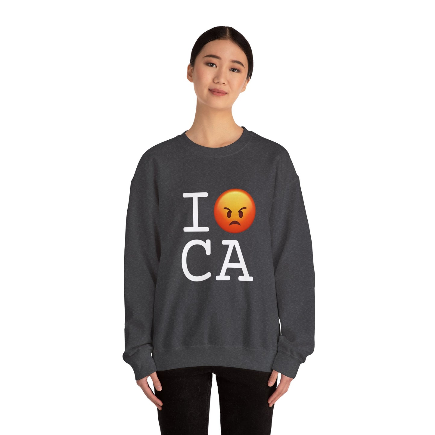 "I'm Angry about California" Sweatshirt