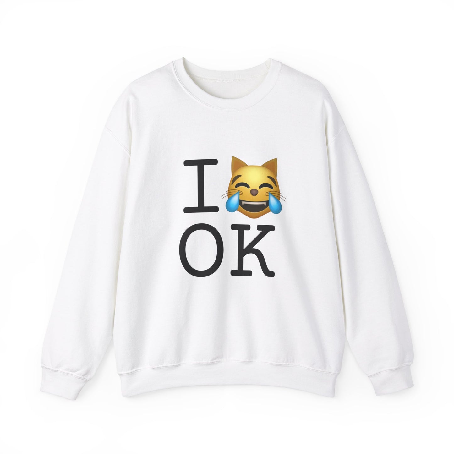 "I'm Laughing like a Cat at Oklahoma" Sweatshirt