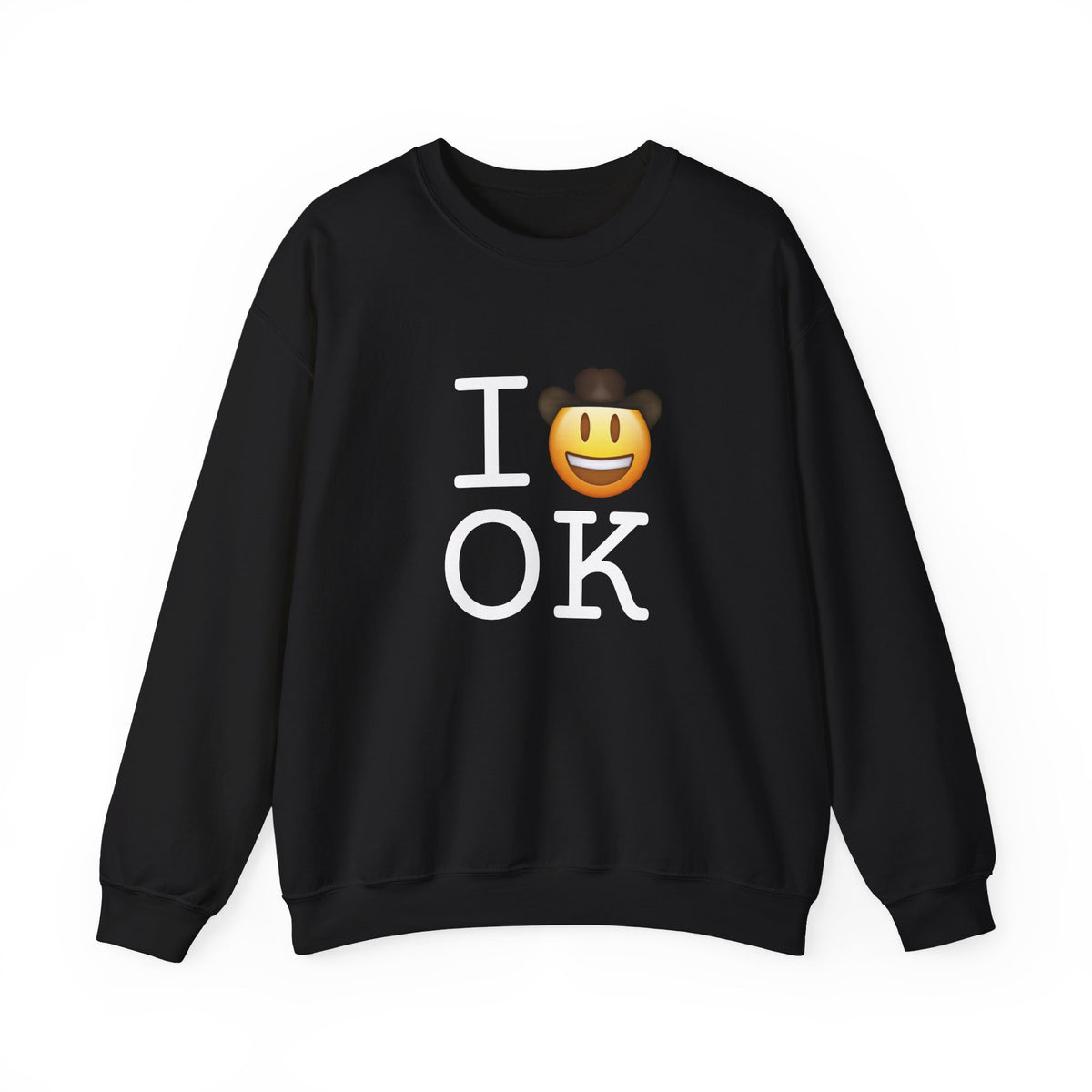 "I'm a Cowboy or Cowgirl in Oklahoma" Sweatshirt