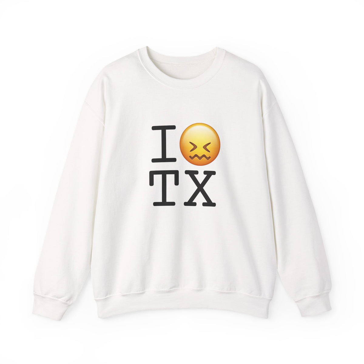 "I'm Confounded by Texas" Sweatshirt