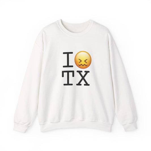 "I'm Confounded by Texas" Sweatshirt