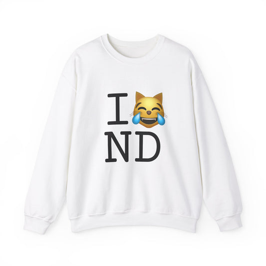 "I'm Laughing like a Cat at North Dakota" Sweatshirt