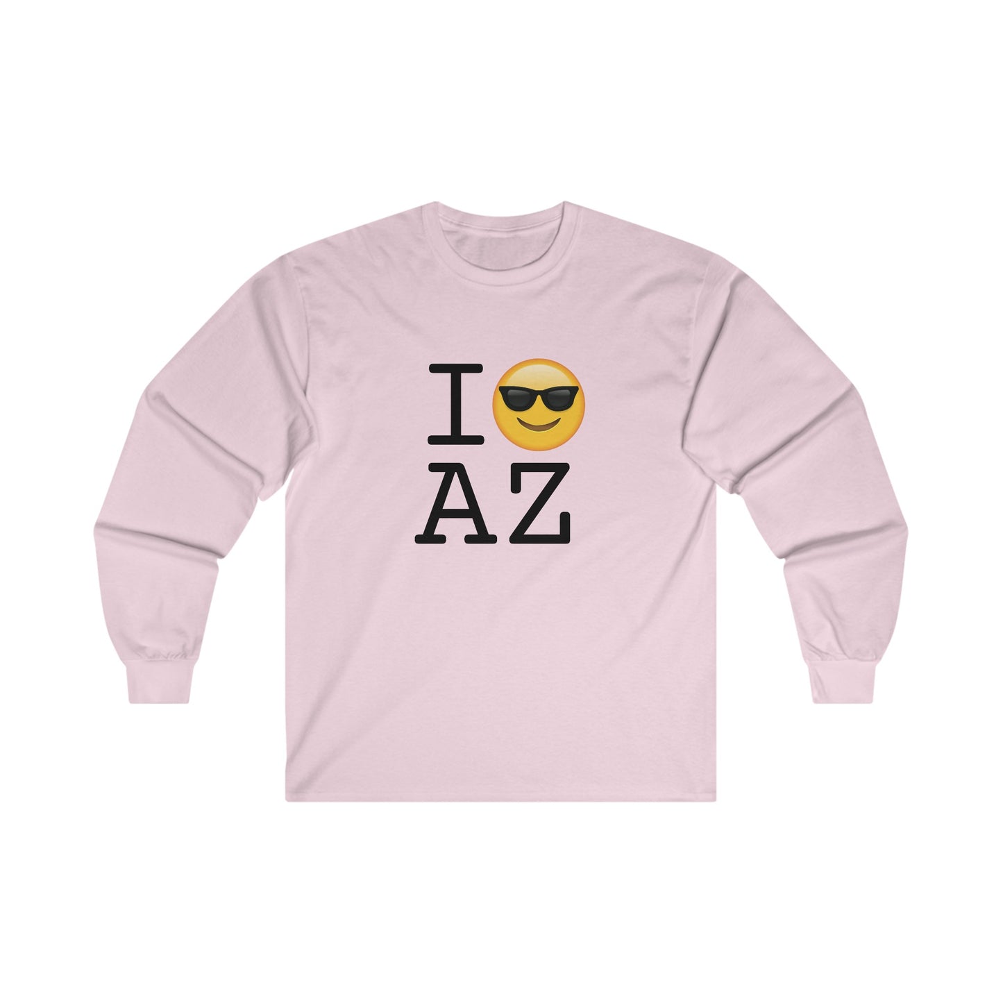 "I'm Cool with Arizona" Long Sleeve Shirt