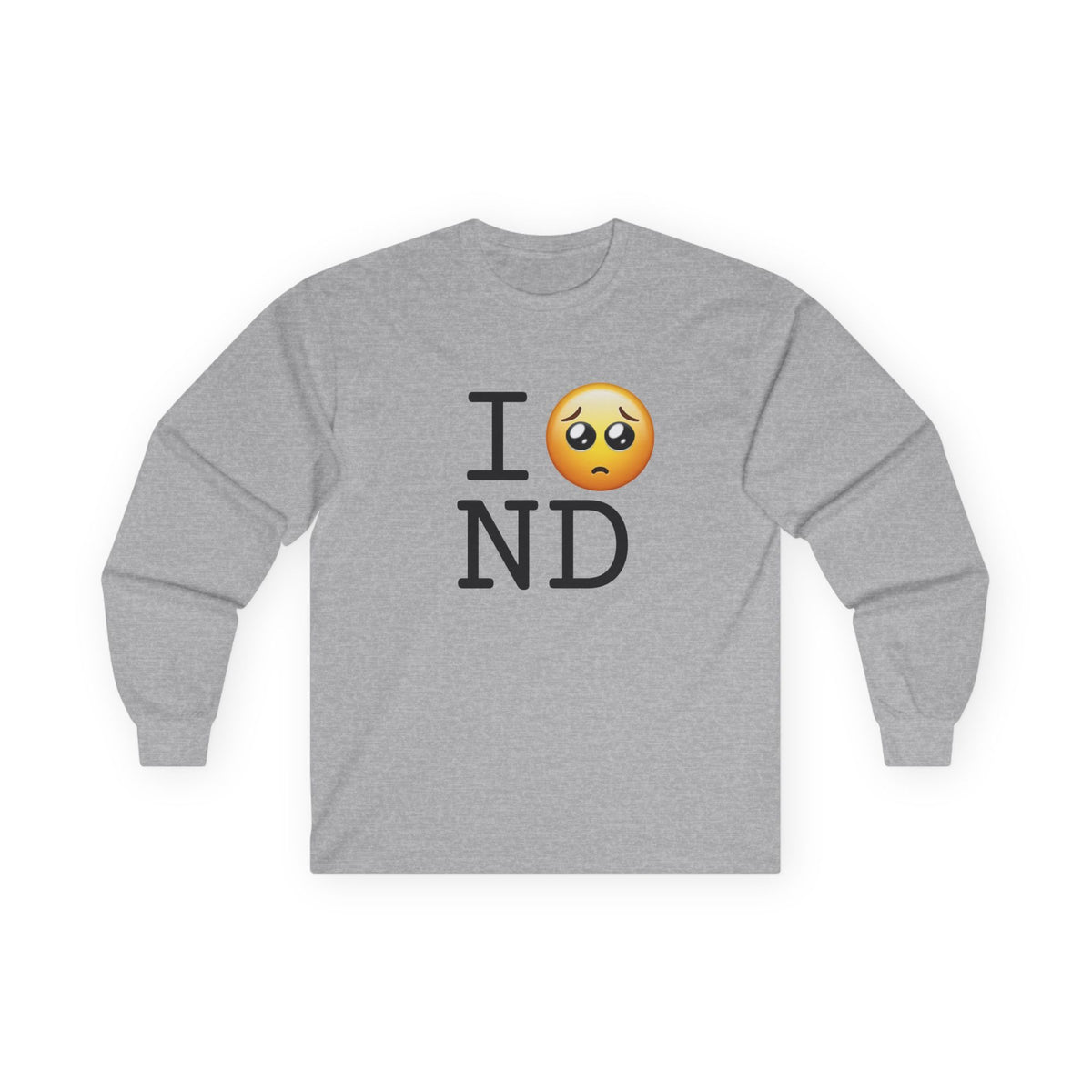 "I'm Begging about North Dakota" Long Sleeve Shirt