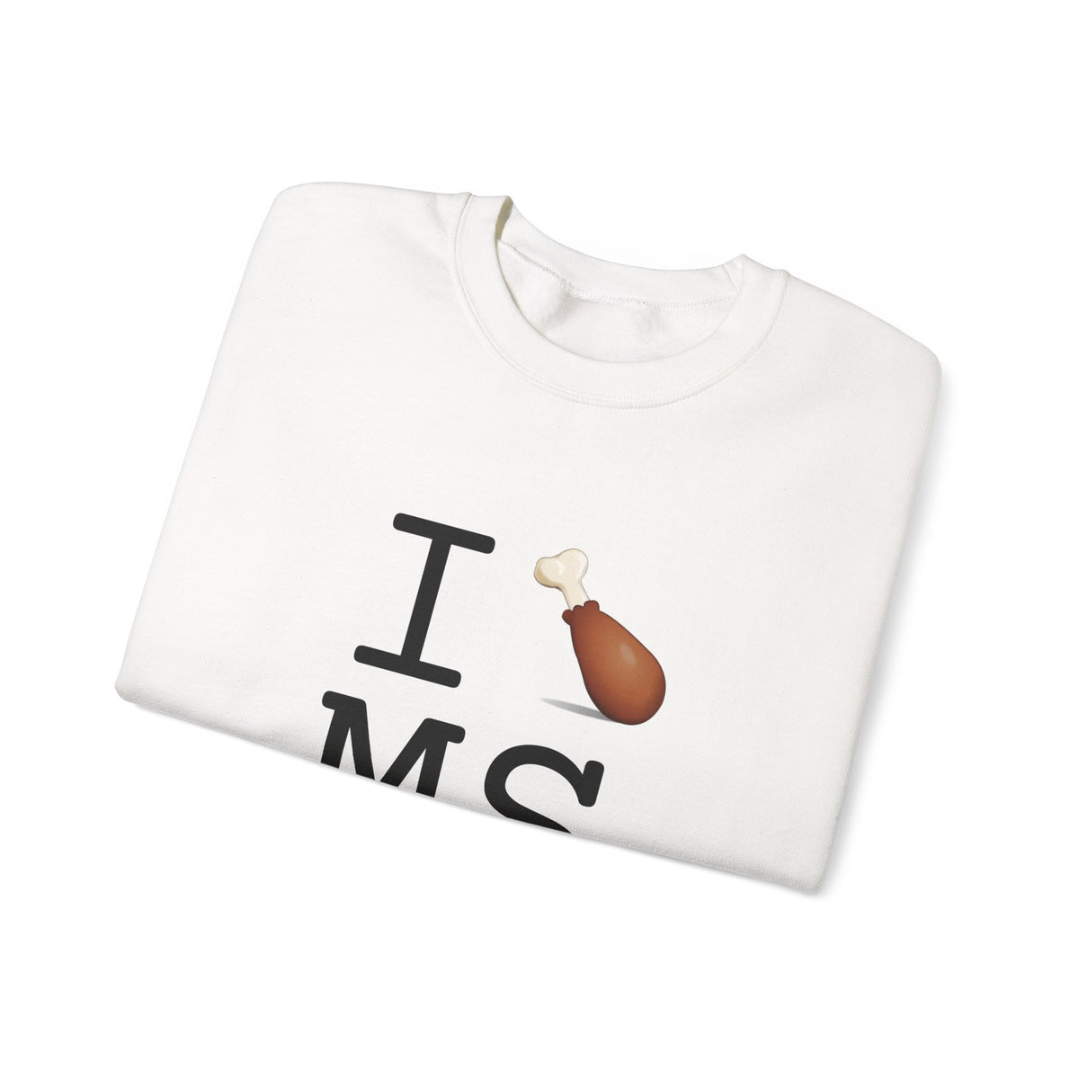 "I Chicken Drumstick Mississippi" Sweatshirt
