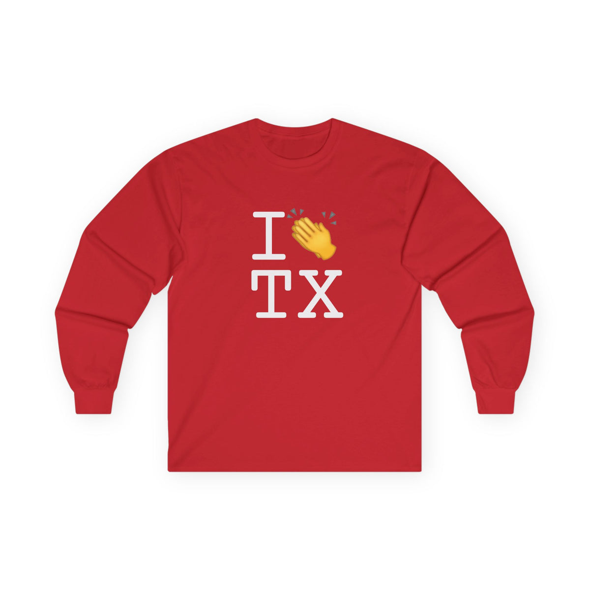 "I Applaud Texas" Long Sleeve Shirt