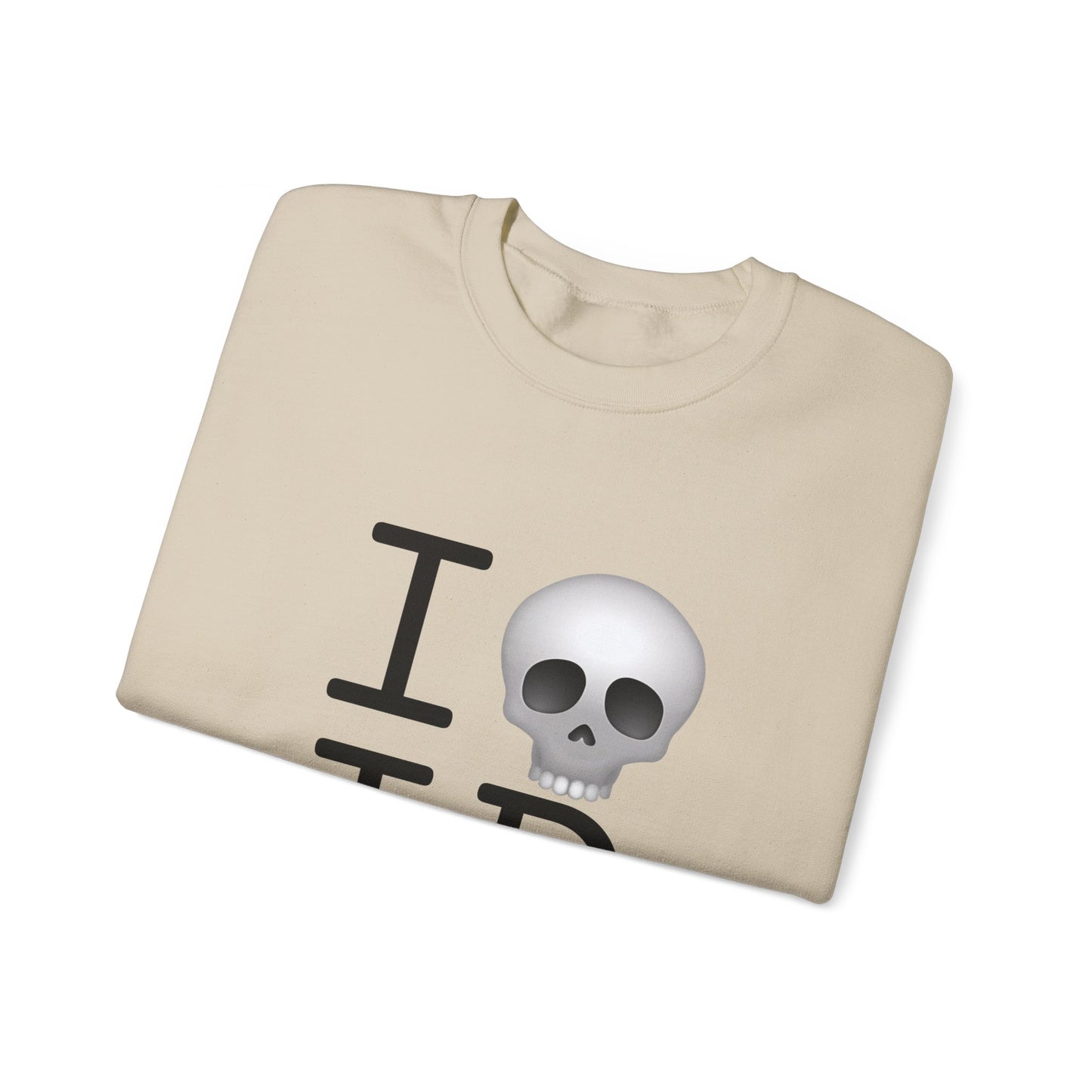 "I'm Dead in Idaho" Sweatshirt