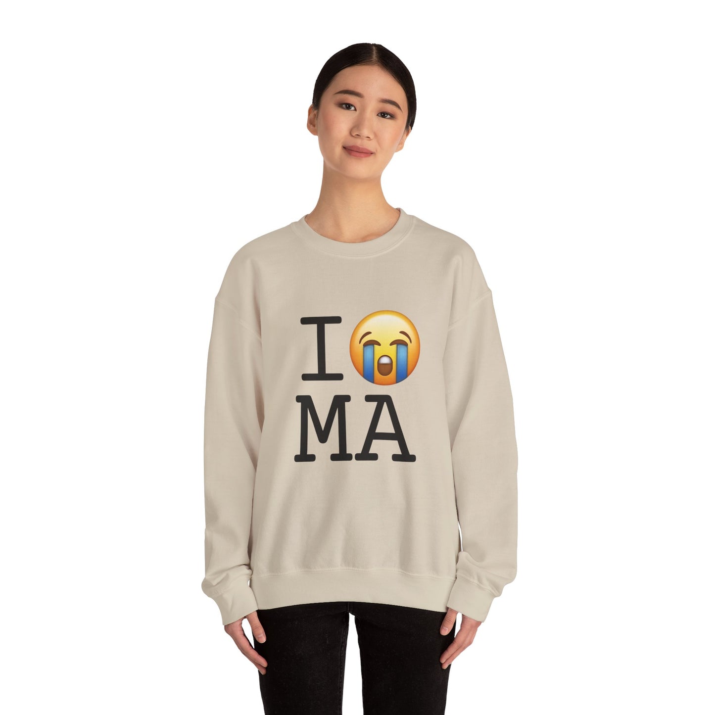 "I Cry About Massachusetts" Sweatshirt