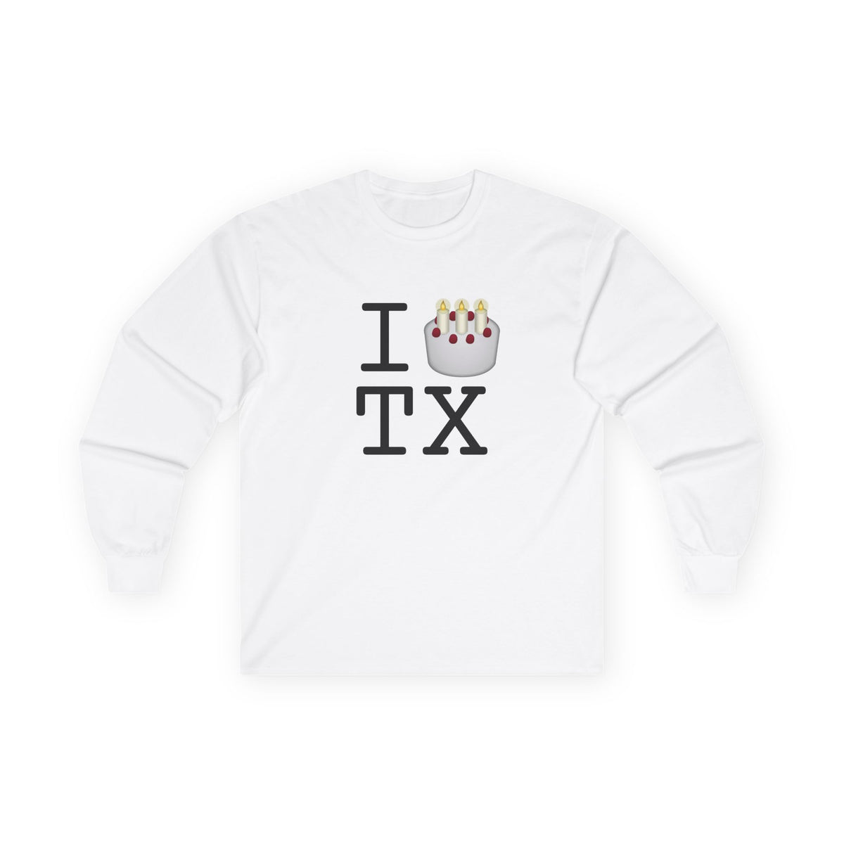 "I Birthday Cake Texas" Long Sleeve Shirt