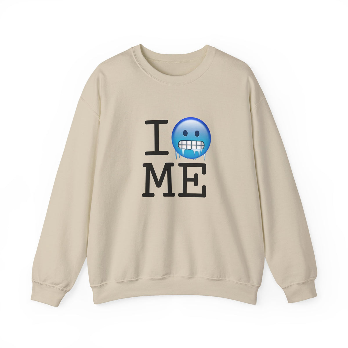 "I'm Cold in Maine" Sweatshirt