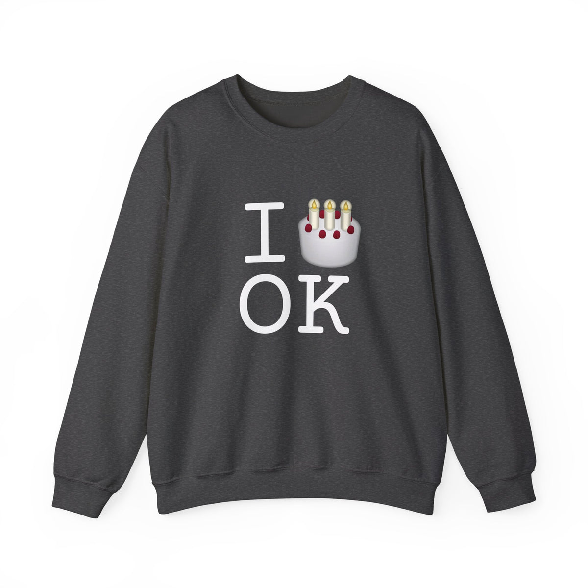 "I Birthday Cake Oklahoma" Sweatshirt