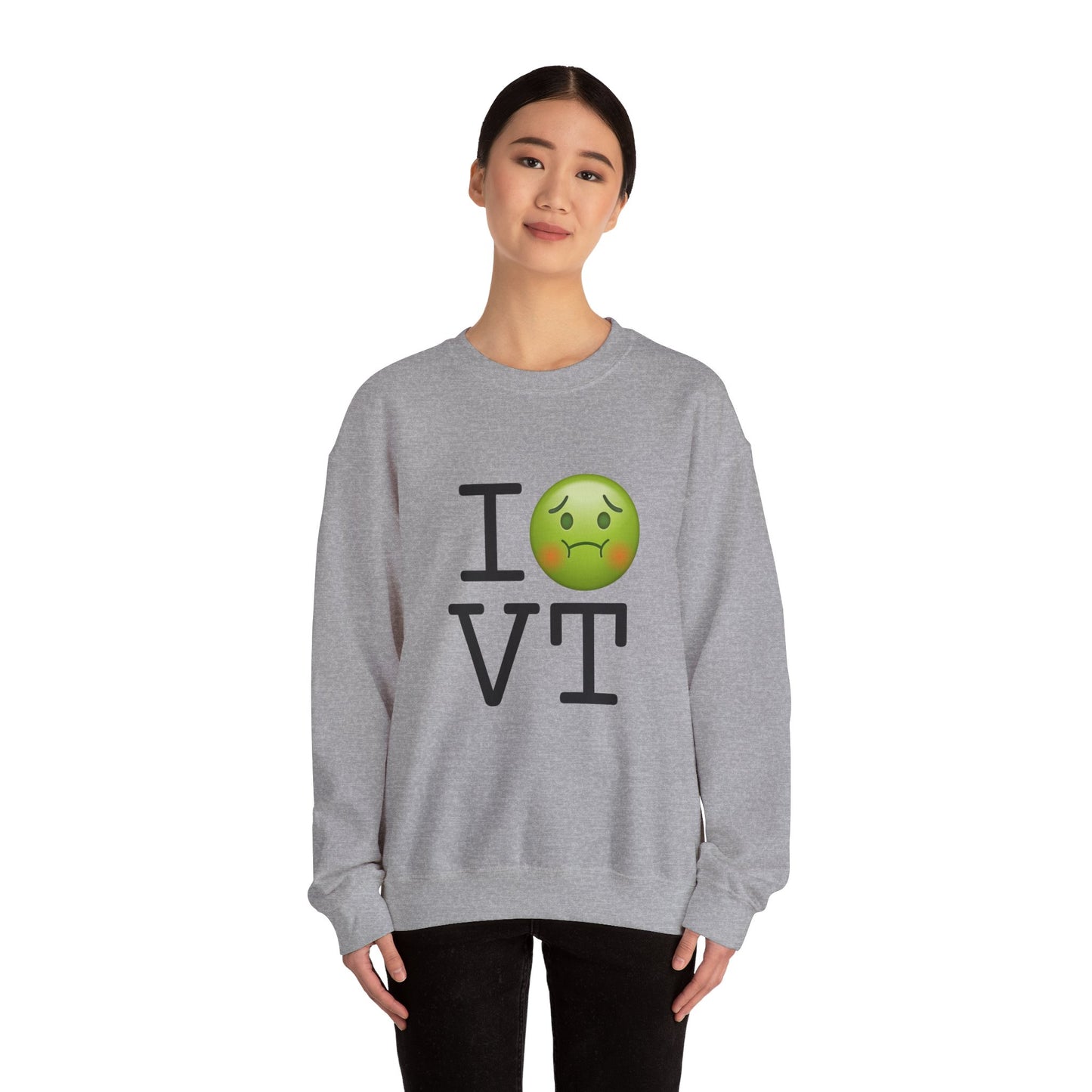 "I'm Nauseous about Vermont" Sweatshirt