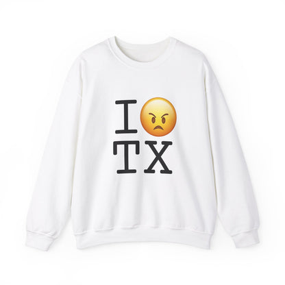 "I'm Mad at Texas" Sweatshirt