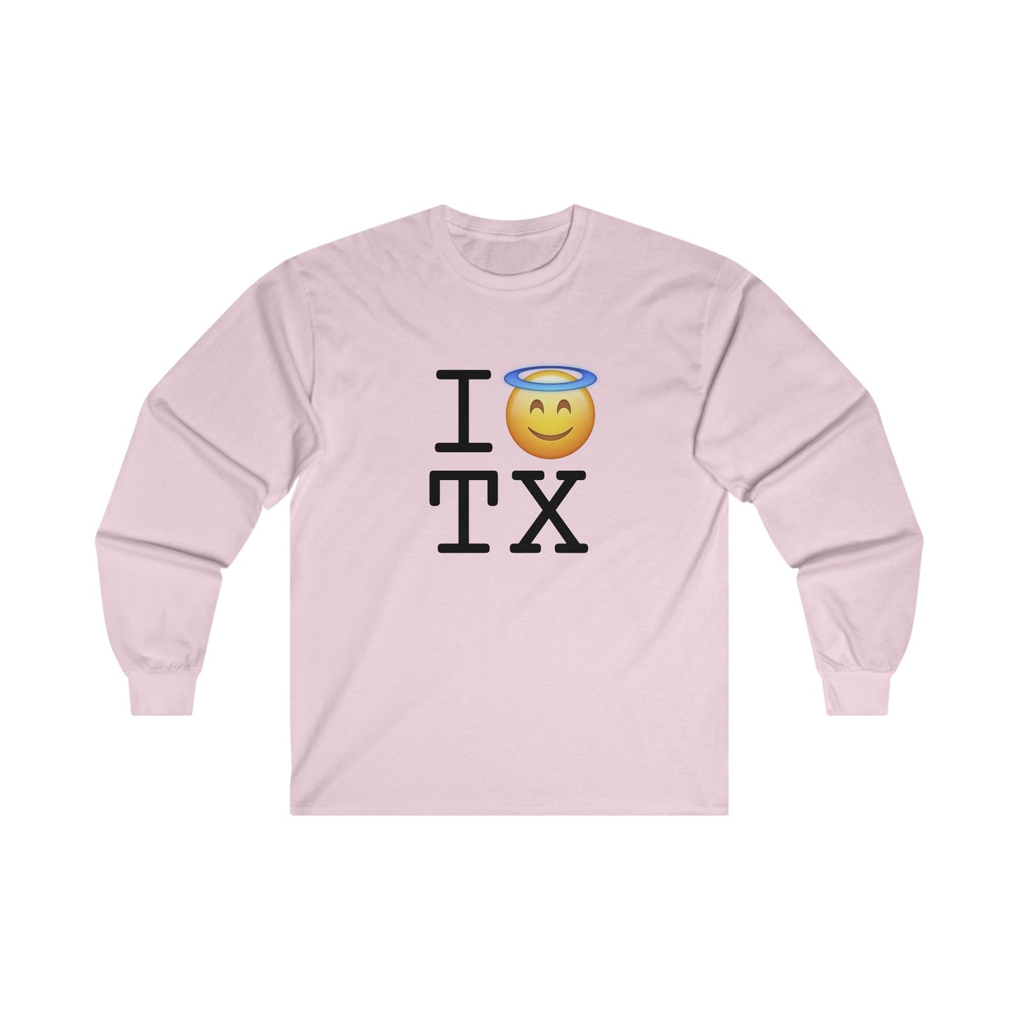 "I'm an Angel in Texas" Long Sleeve Shirt