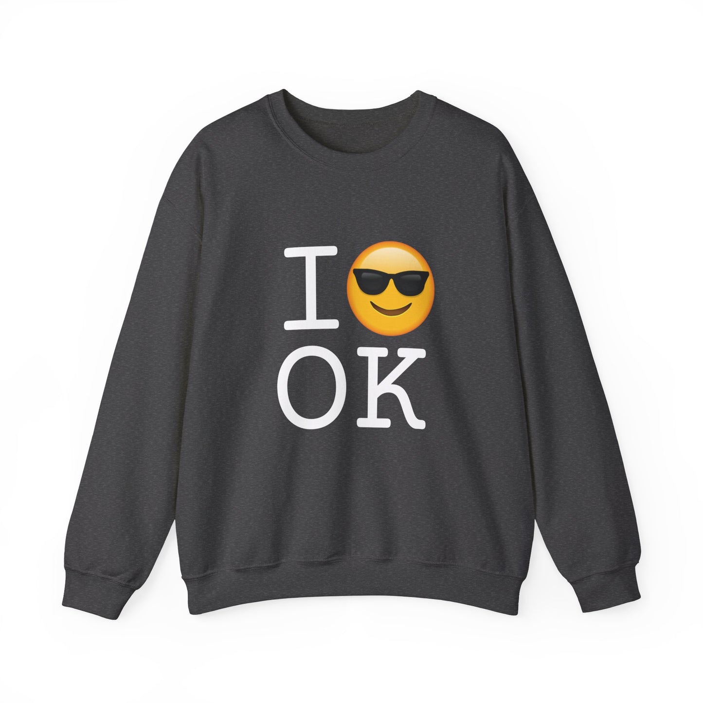 "I'm Cool with Oklahoma" Sweatshirt