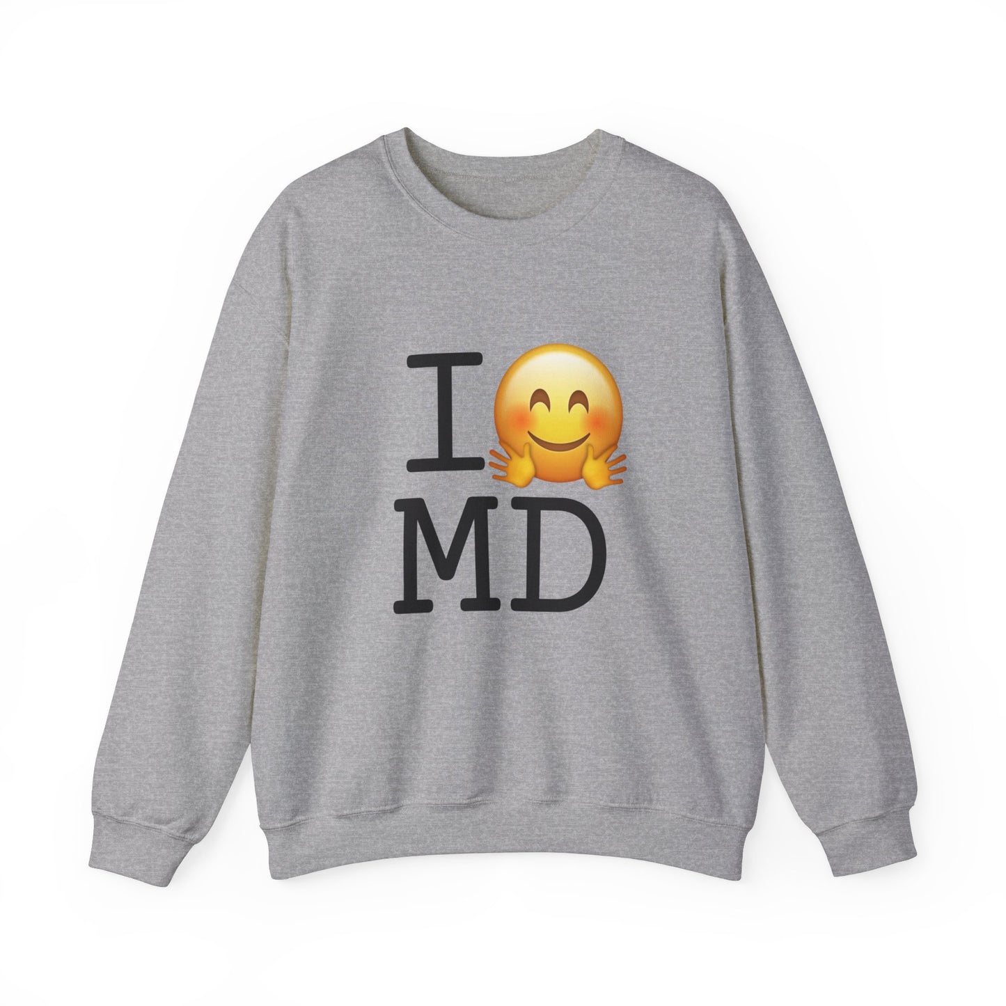 "I Hug Maryland" Sweatshirt