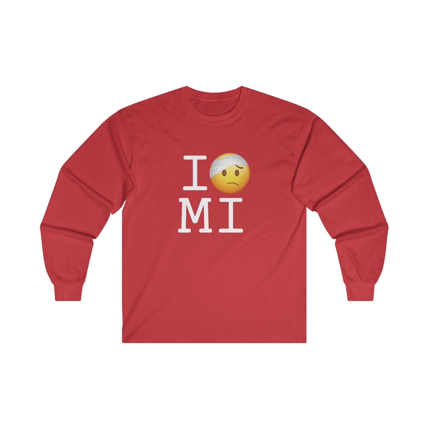 "I'm Hurt in Michigan" Long Sleeve Shirt