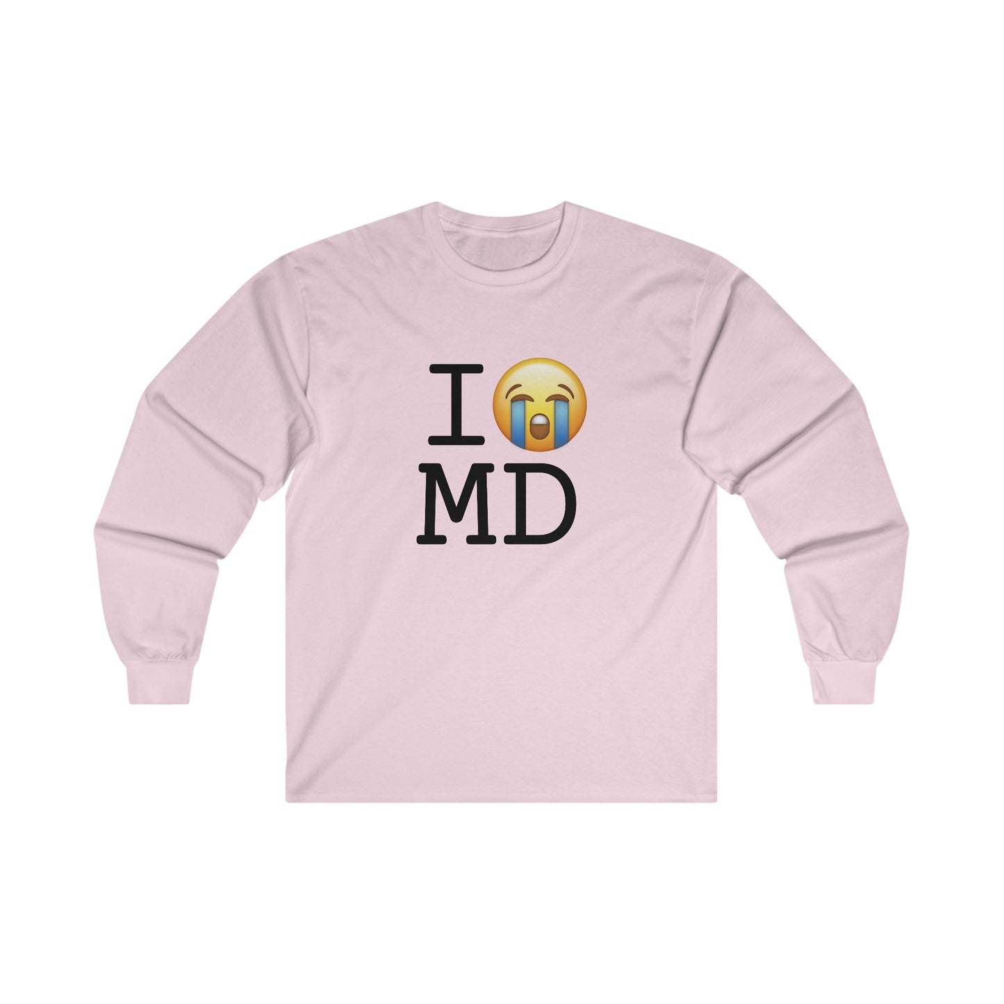 "I Cry About Maryland" Long Sleeve Shirt