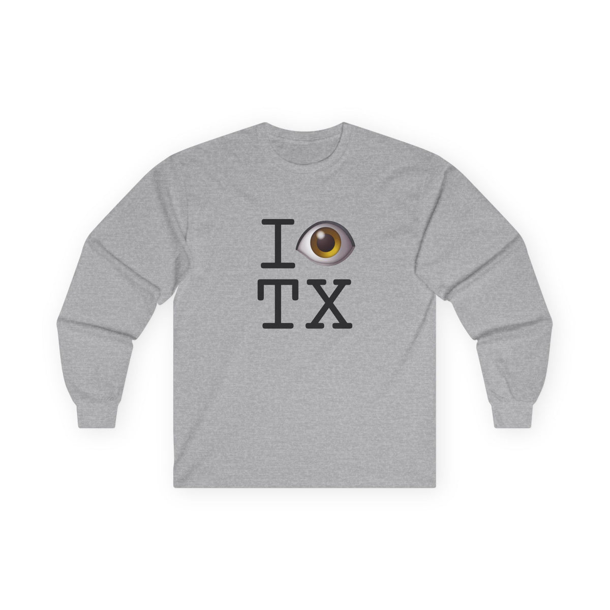 "I See (Eye) Texas" Long Sleeve Shirt