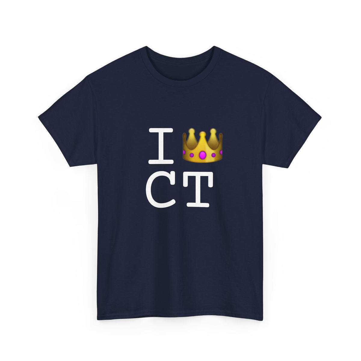 "I'm Royalty (Wear a Crown) in Connecticut" Tee