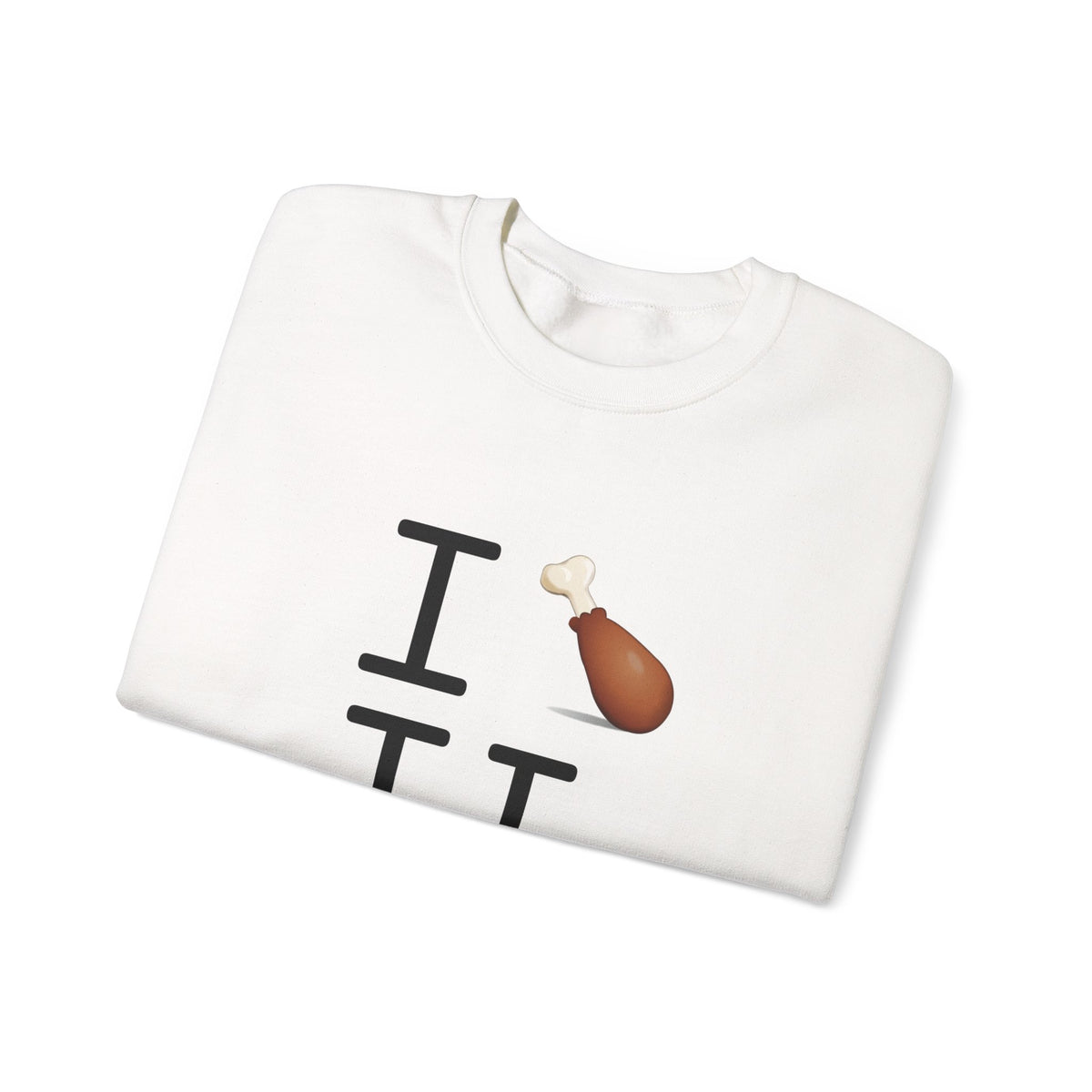 "I Chicken Drumstick Illinois" Sweatshirt