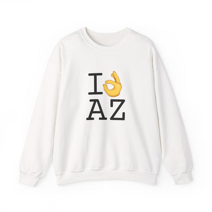 "I'm OK with Arizona" Sweatshirt