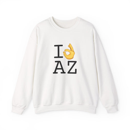 "I'm OK with Arizona" Sweatshirt
