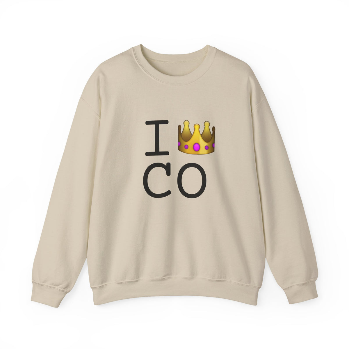 "I'm Royalty (Wear a Crown) in Colorado" Sweatshirt