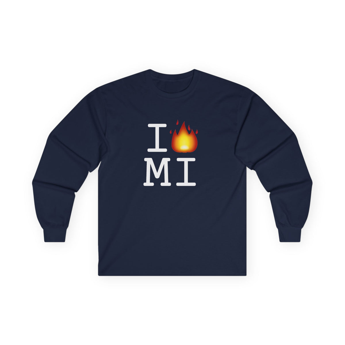 "I've got Fire for Michigan" Long Sleeve Shirt