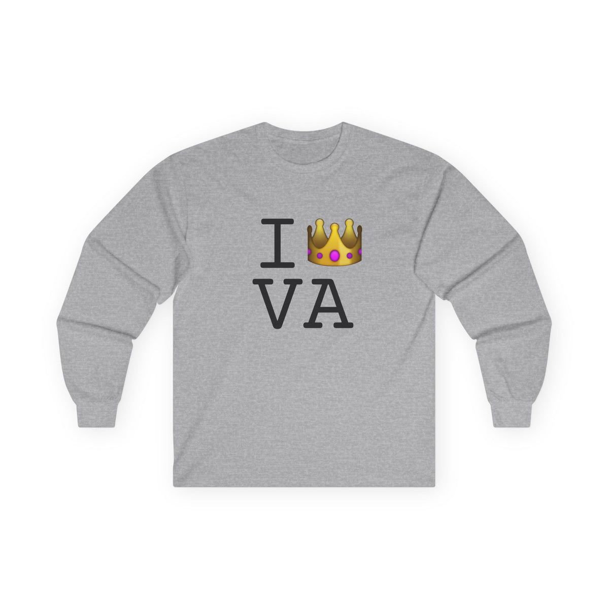 "I'm Royalty (Wear a Crown) in Virginia" Long Sleeve Shirt