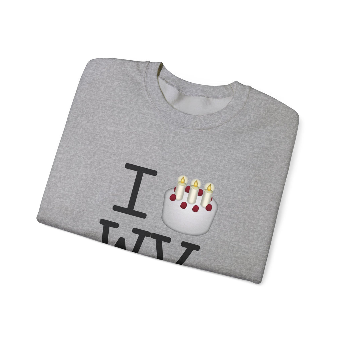 "I Birthday Cake West Virginia" Sweatshirt