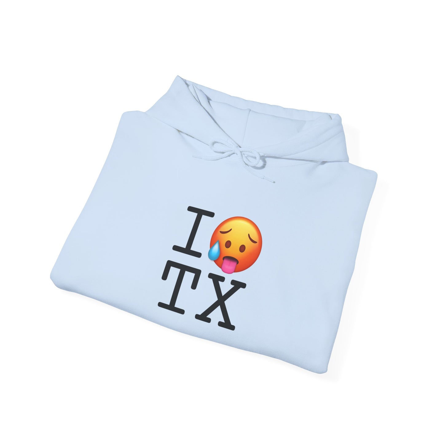 "I'm Hot in Texas" Hoodie