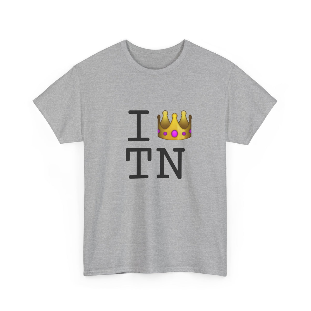 "I'm Royalty (Wear a Crown) in Tennessee" Tee