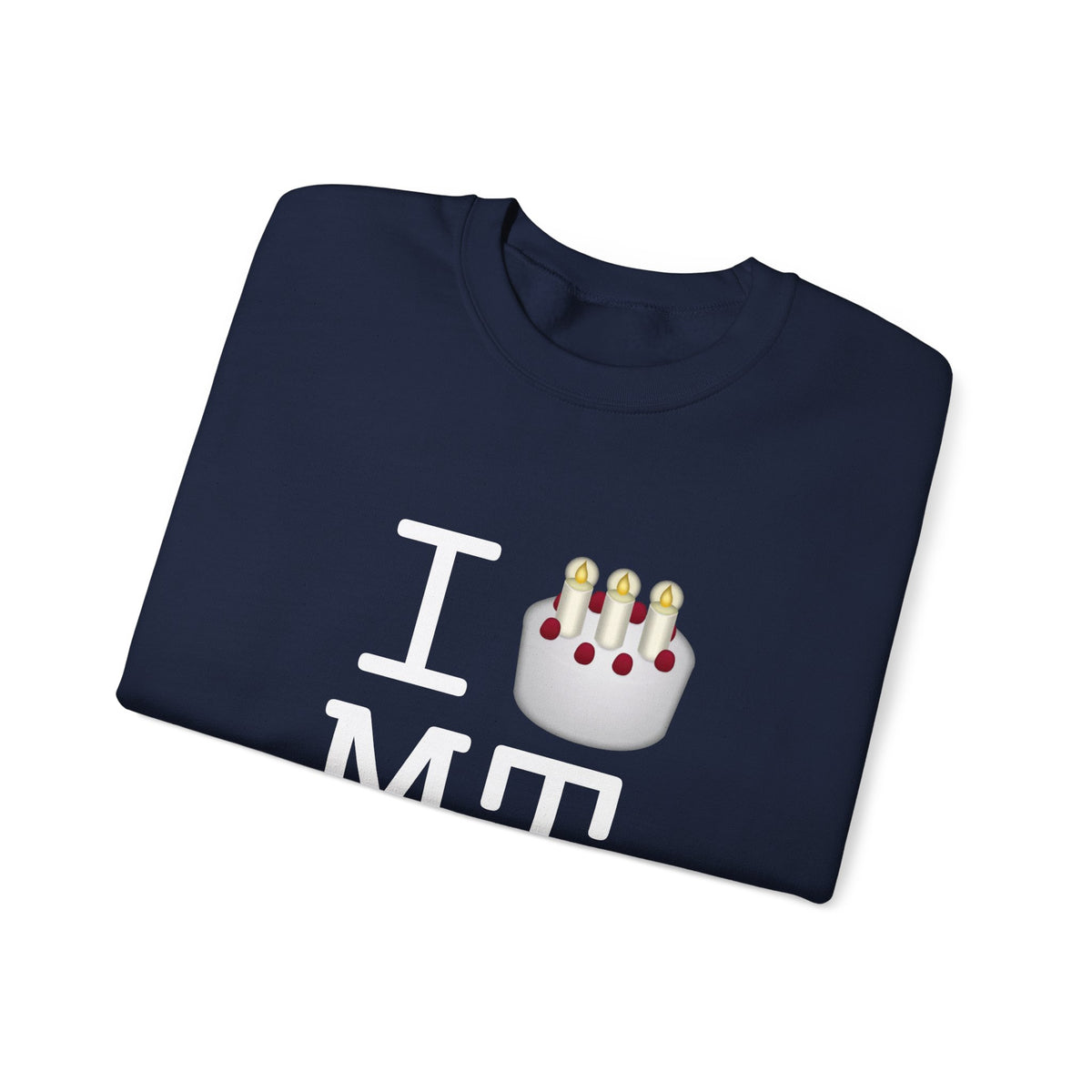 "I Birthday Cake Montana" Sweatshirt