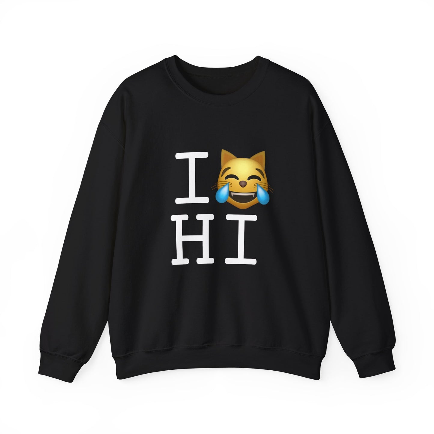 "I'm Laughing like a Cat at Hawaii" Sweatshirt