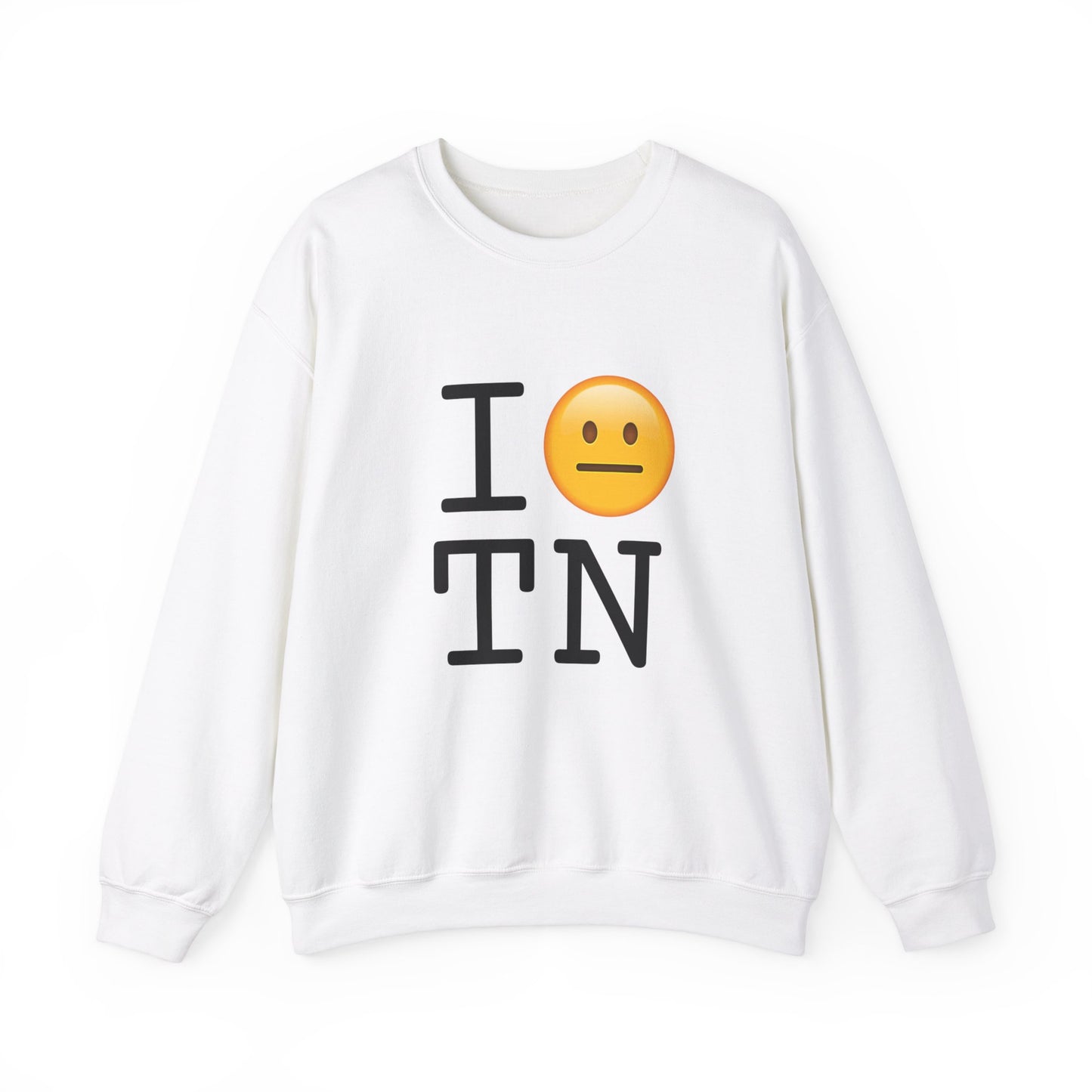 "I'm Neutral About Tennessee" Sweatshirt