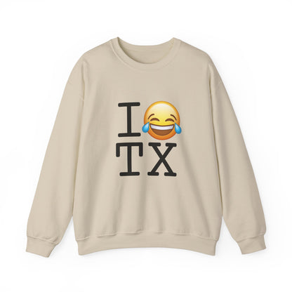 "I'm Laughing at Texas" Sweatshirt