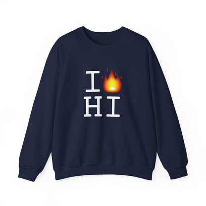 "I've got Fire for Hawaii" Sweatshirt