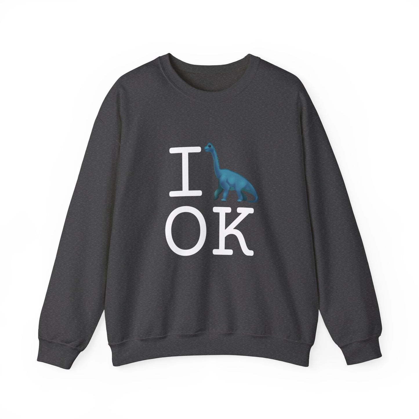 "I'm a Dinosaur in Oklahoma" Sweatshirt