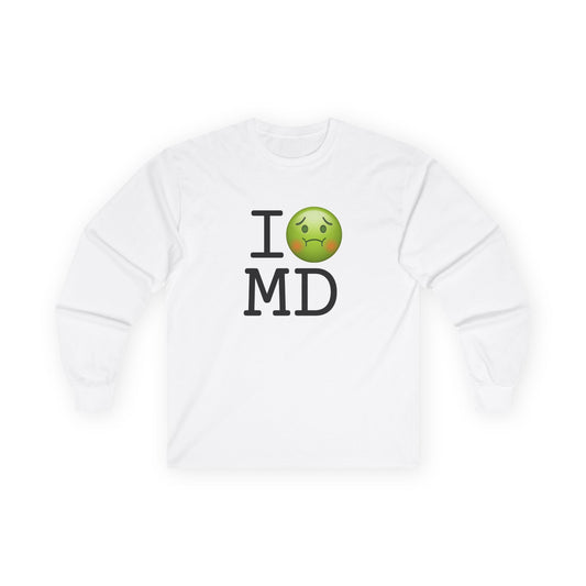 "I'm Nauseous about Maryland" Long Sleeve Shirt