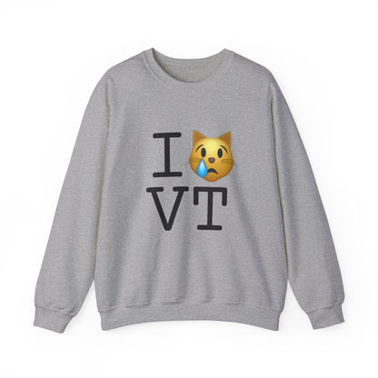 "I'm a Crying Cat about Vermont" Sweatshirt