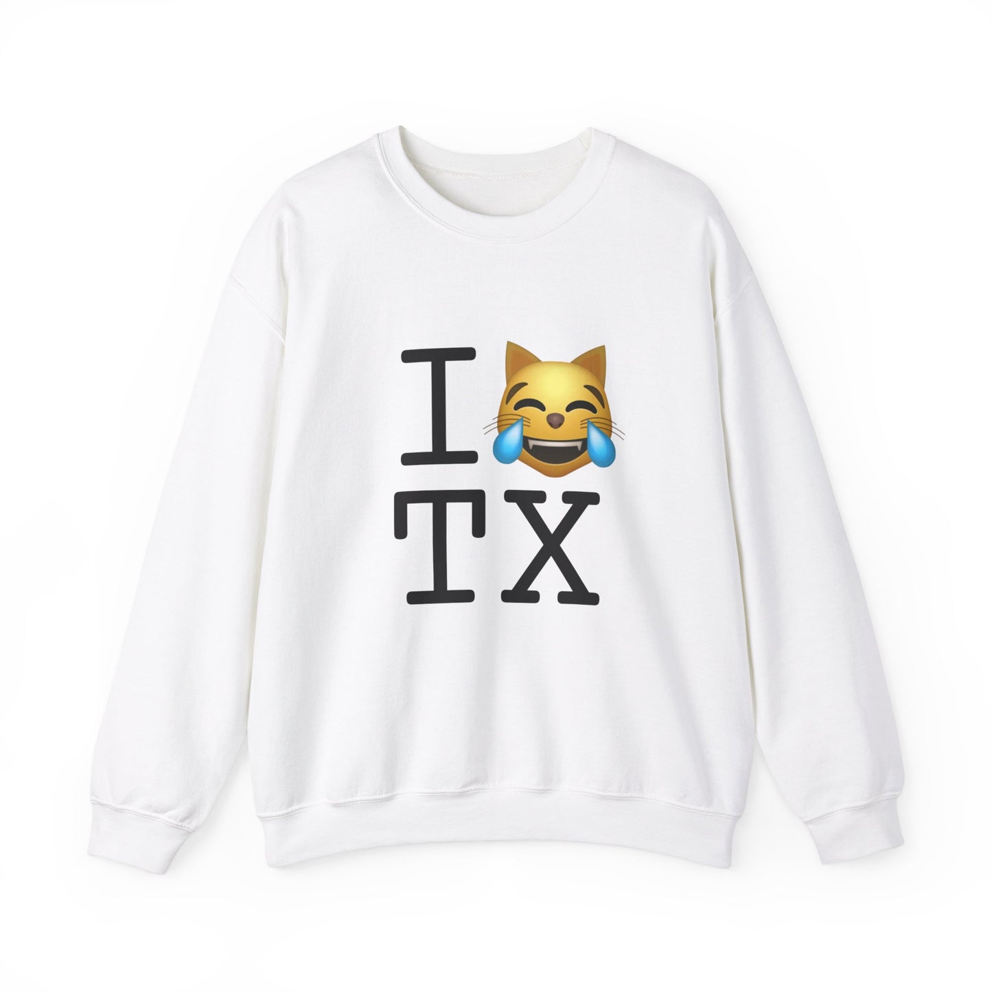 "I'm Laughing like a Cat at Texas" Sweatshirt