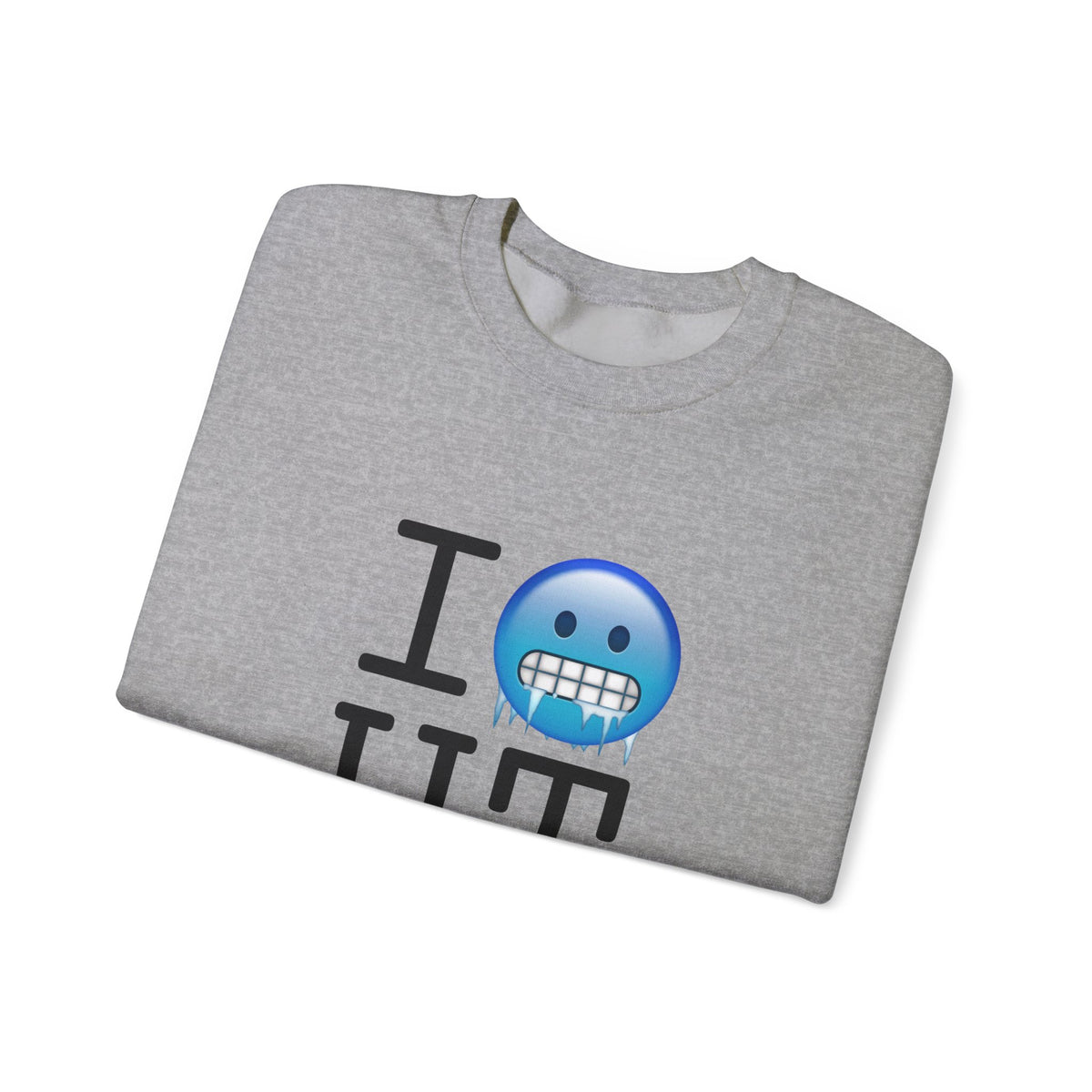 "I'm Cold in Utah" Sweatshirt