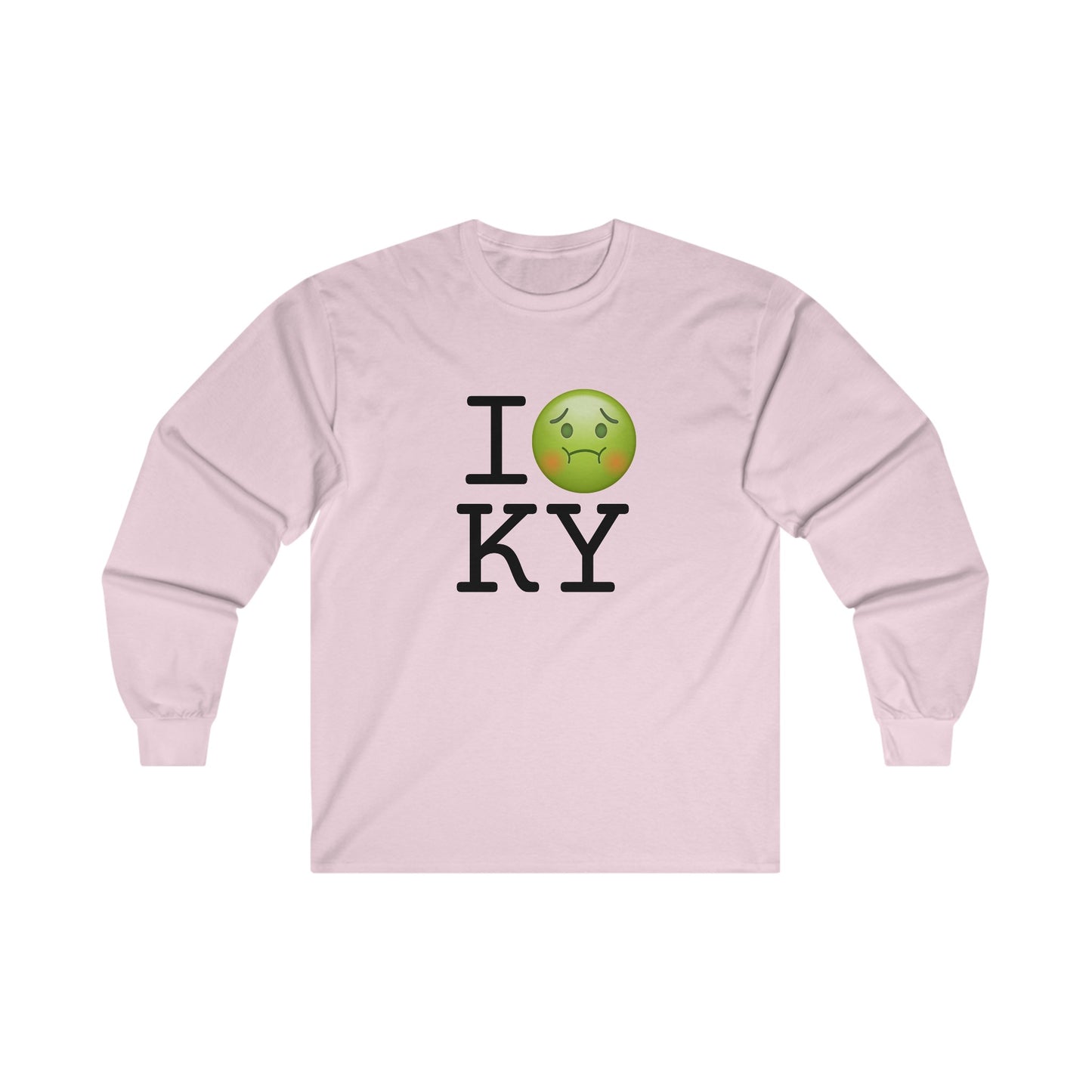 "I'm Nauseous about Kentucky" Long Sleeve Shirt