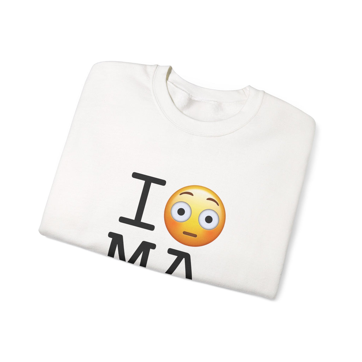 "I'm Embarrassed by Massachusetts" Sweatshirt