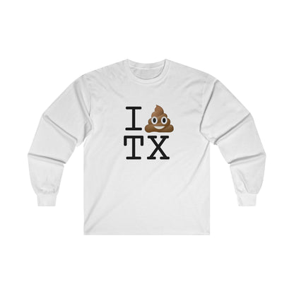 "I Poop in Texas" Long Sleeve Shirt